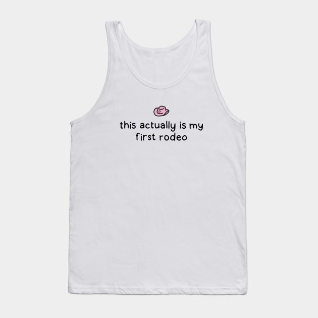 This is my first rodeo Tank Top by DontQuoteMe